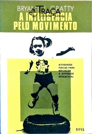 A Inteligência Pelo Movimento