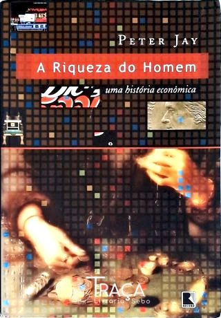 A Riqueza do Homem