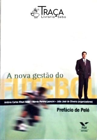 A Nova Gestão do Futebol