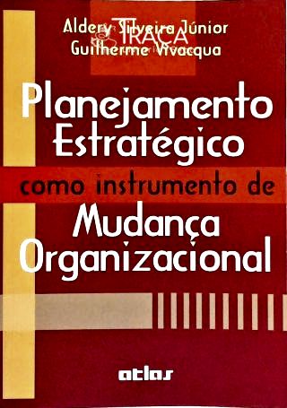 Planejamento Estratégico Como Instrumento de Mudança Organizacional