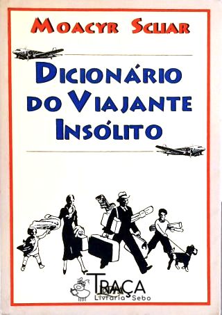 Dicionário Do Viajante Insólito