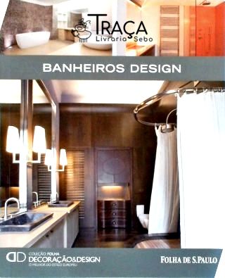 Banheiros Design: Decoração e Design
