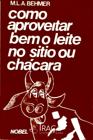 Como Aproveitar Bem o Leite No Sítio Ou Na Chácara