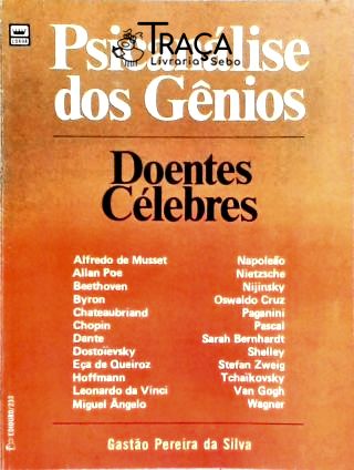 Psicanálise dos Gênios - Doentes Célebres