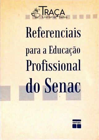 Referenciais para a Educação Profissional do Senac