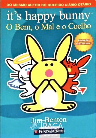 Its Happy Bunny - O Bem O Mal E O Coelho