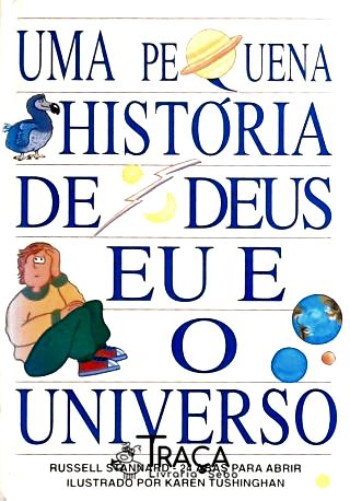 Uma Pequena História de Deus Eu e o Universo