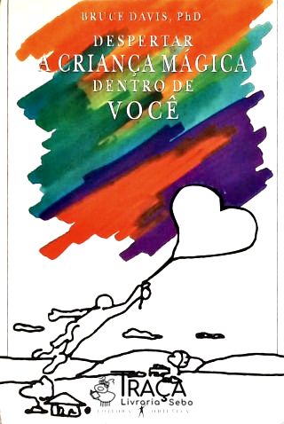 A Criança Mágica Dentro de Você