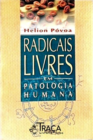 Radicais Livres: em Patologia Humana