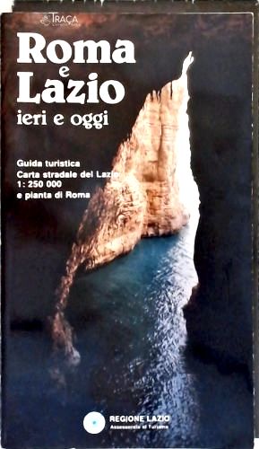 Roma e Lazio - Ieri e Oggi