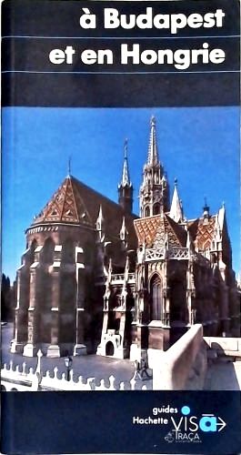 À Budapest Et En Hongrie
