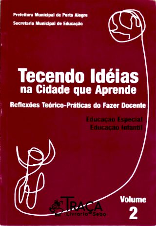Tecendo Idéias Na Cidade Que Aprende - Vol. 2