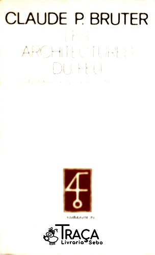 Les Architectures Du Feu
