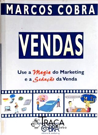 Vendas - Use a Magia do Marketing e a Sedução da Venda