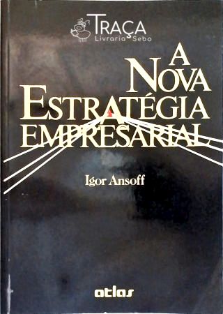 A Nova Estratégia Empresarial
