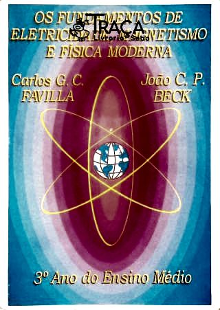 Os Fundamentos de Eletricidade, Magnetismo e Física Moderna