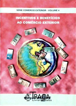 Incentivos e Benefícios Ao Comércio Exterior
