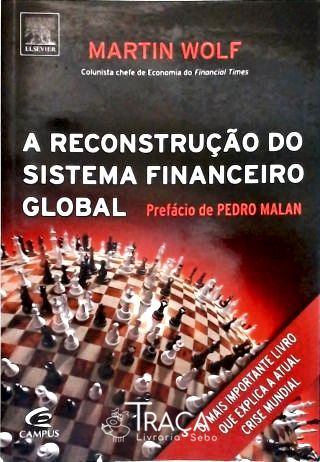 A Reconstrução do Sistema Financeiro Global
