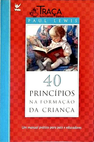 40 Princípios Na Formação Da Criança