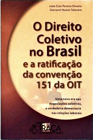 Direito Coletivo No Brasil e a Ratificação da Convenção da Oit