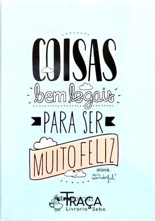 Coisas Bem Legais Para Ser Muito Feliz