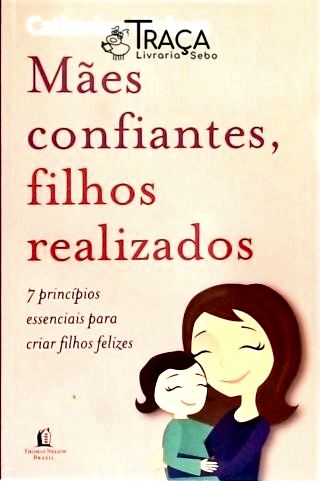 Mães Confiantes Filhos Realizados
