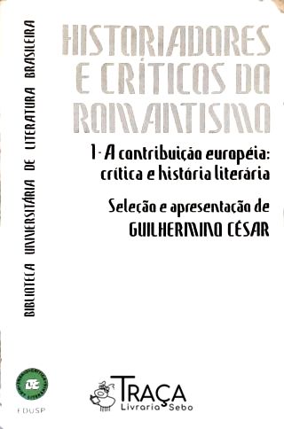 Historiadores e Críticos do Romantismo - Vol. 1