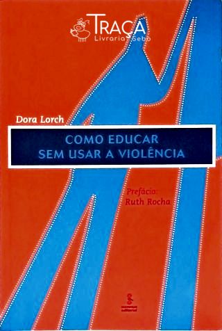 Como Educar sem Usar a Violência