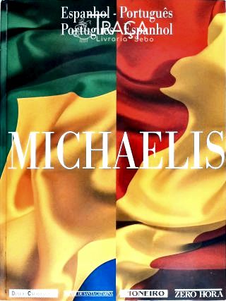 Dicionário Bilíngüe: Portugês-espanhol. Espanhol-português. Michaelis.