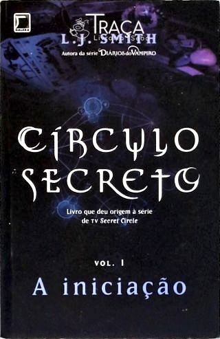 Círculo Secreto - a Iniciação - Vol. 1