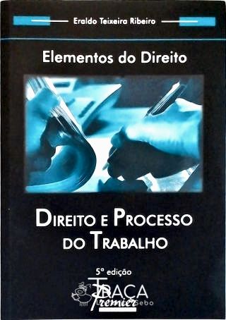 Direito e Processo do Trabalho