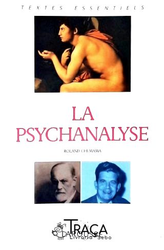 La Psychanalyse - Textes Essentiels