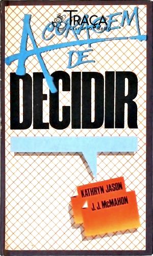 A Coragem de Decidir
