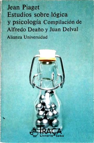 Jean Piaget - Estudios Sobre Lógica Y Psicologia