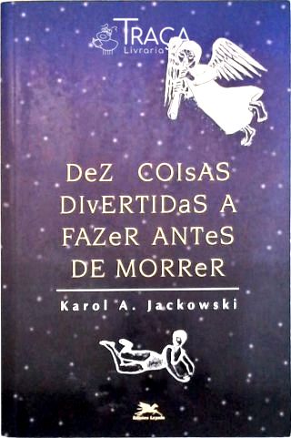 Dez Coisas Divertidas a Fazer Antes de Morrer
