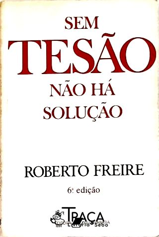 Sem Tesão Não Há Solução