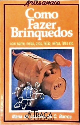 Como Fazer Brinquedos