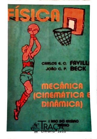 Física: Mecânica (cinemática e Dinâmica)