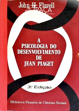 A Psicologia do Desenvolvimento de Jean Piaget