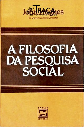 A Filosofia da Pesquisa Social