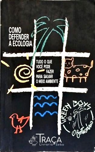 Como Defender a Ecologia