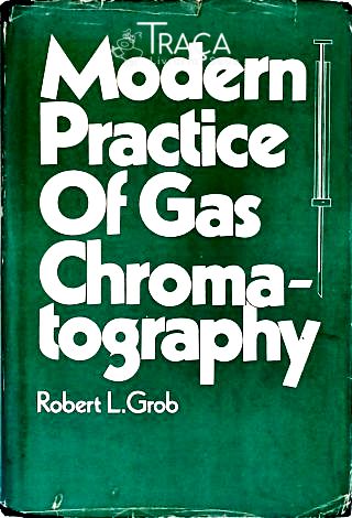 Modern Practice Of Gas Chromatography