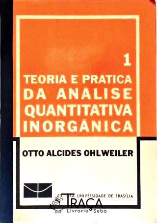 Teoria e Prática da Analise Quantitativa Inorgânica - Em 4 Volumes