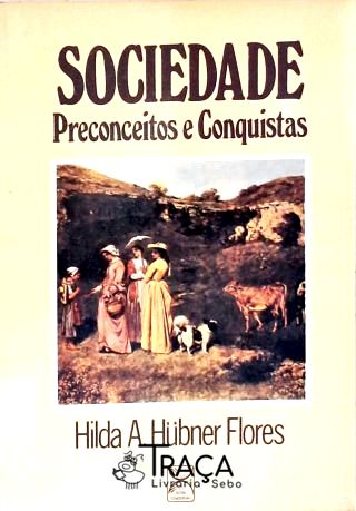 Sociedade: Preconceitos e Conquistas