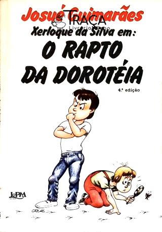 Xerloque Da Silva Em: O Rapto Da Dorotéia