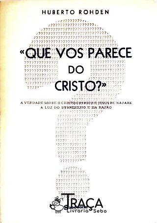 Que Vos Parece do Cristo?