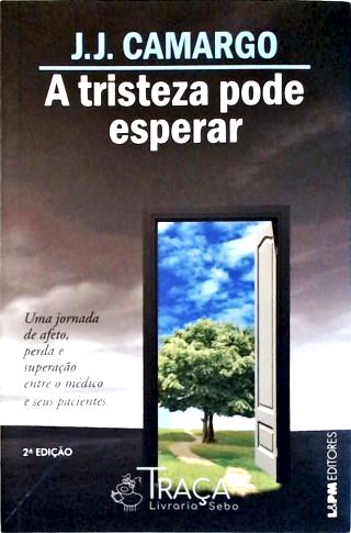 A Tristeza Pode Esperar