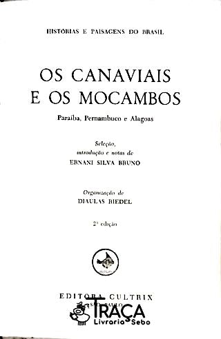 Histórias e Paisagens do Brasil - Os Canaviais e os Mocambos