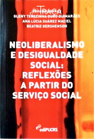 Neoliberalismo e Desigualdade Social: Reflexões a Partir do Serviço Social
