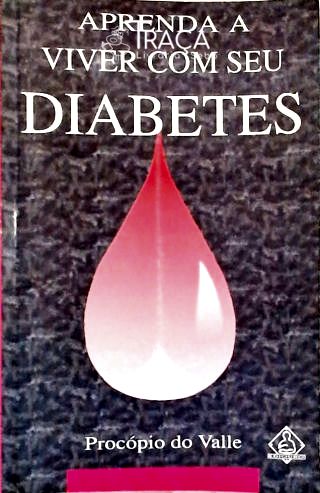 Aprenda a Viver com Seu Diabetes